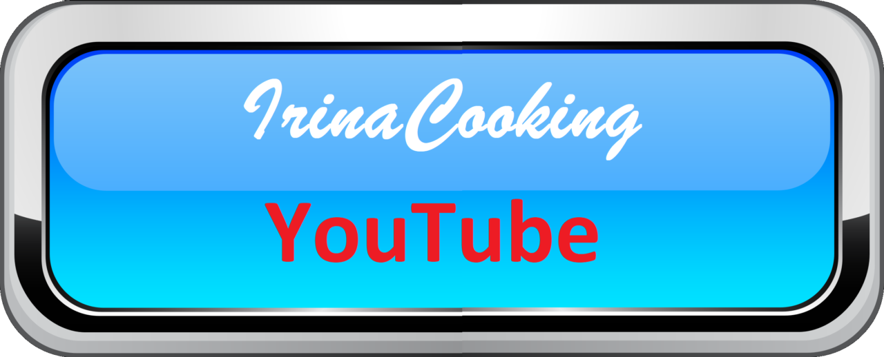 Видео рецепты на канале YouTube IrinaCooking